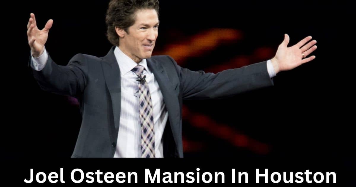 Joel Osteen Mansion In Houston